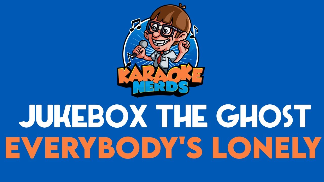 Jukebox the Ghost - Everybody's Lonely (Karaoke)