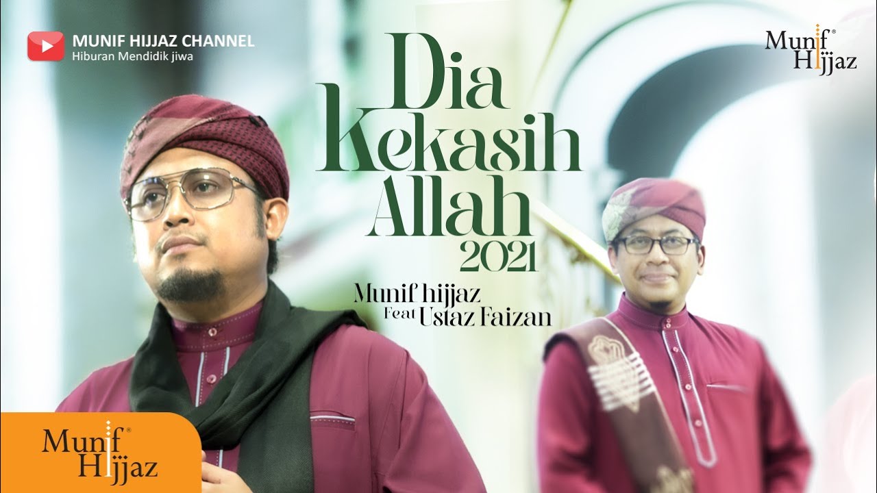 Munif Hijjaz feat Ust Faizan ~ Dia Kekasih Allah 2021 (Official Music Video).