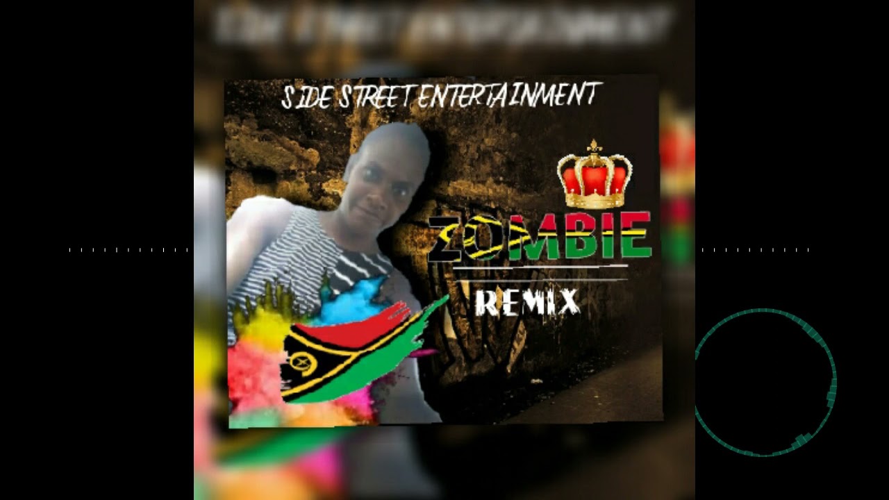 Good Woman (Zombie Remix)SIDE STREET ENTERTAINMENT 🇻🇺🎵🎶🔥