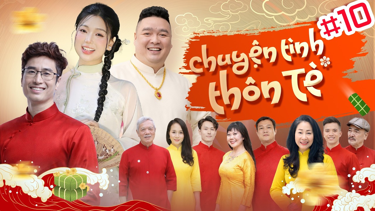CHUYỆN T&Igrave;NH TH&Ocirc;N T&Egrave; TẬP 10 - Phim Tết H&agrave;i Hước Mới Nhất 2026|Quốc Trị, Th&ugrave;y Li&ecirc;n, Xu&acirc;n Đồng,Mai Long