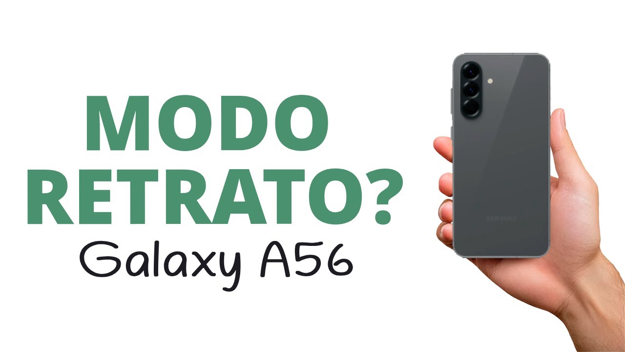 Como tirar UMA foto no MODO RETRATO no Galaxy A56, SEM ERRO!