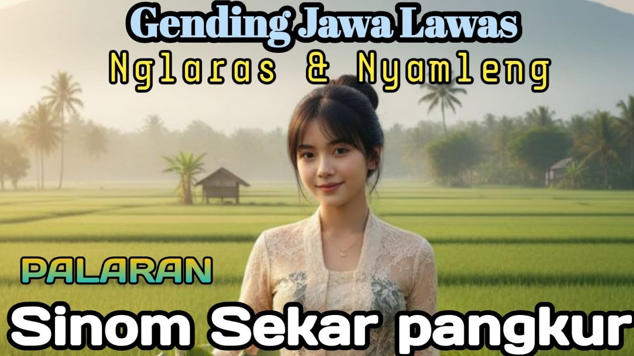 GENDING JAWA LAWAS || PALARAN SINOM SEKAR PANGKUR ~ NGLARAS NYAMLENG