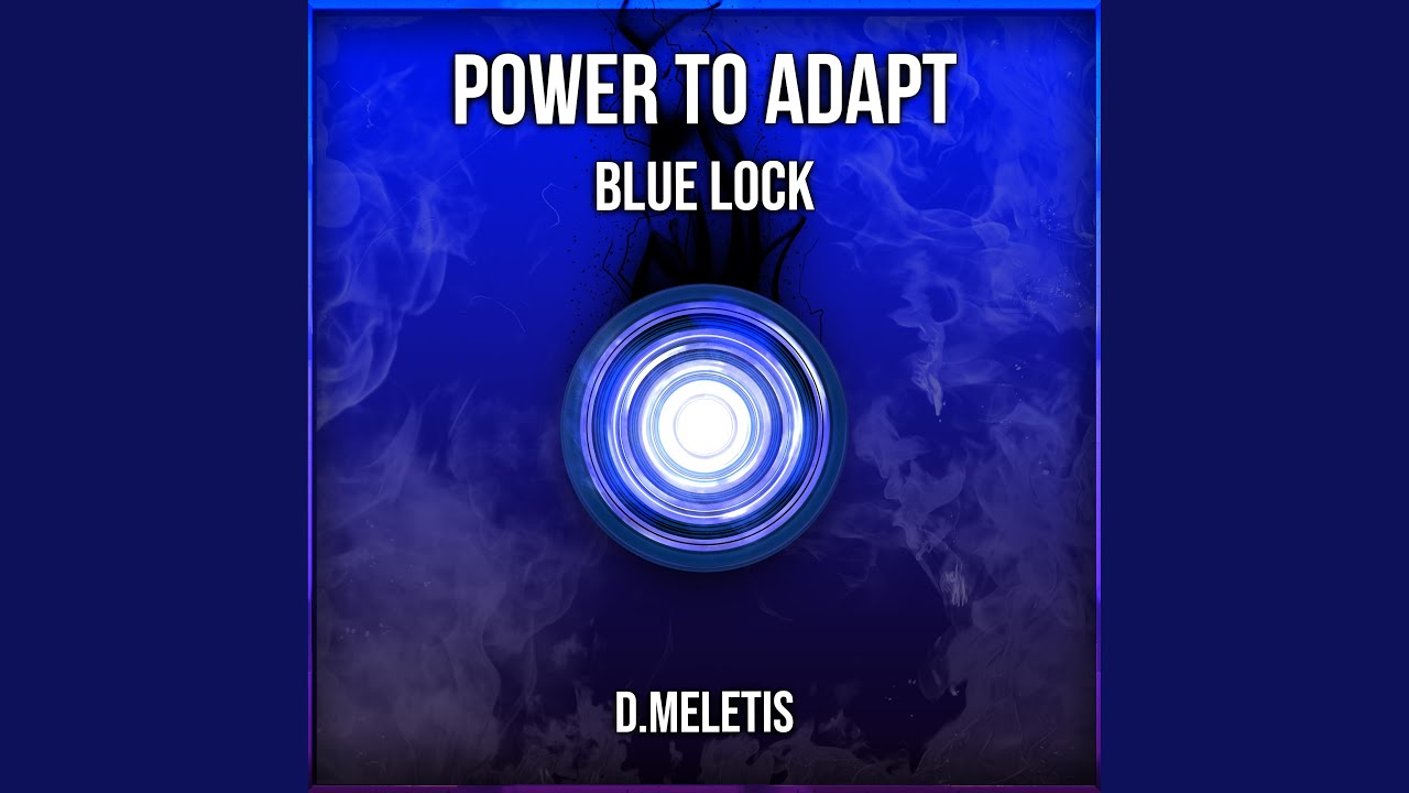 Power to Adapt (From 'Blue Lock')