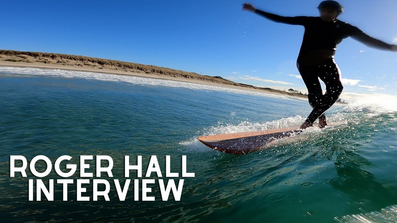 Interview - Roger Hall Surfboard Shaper