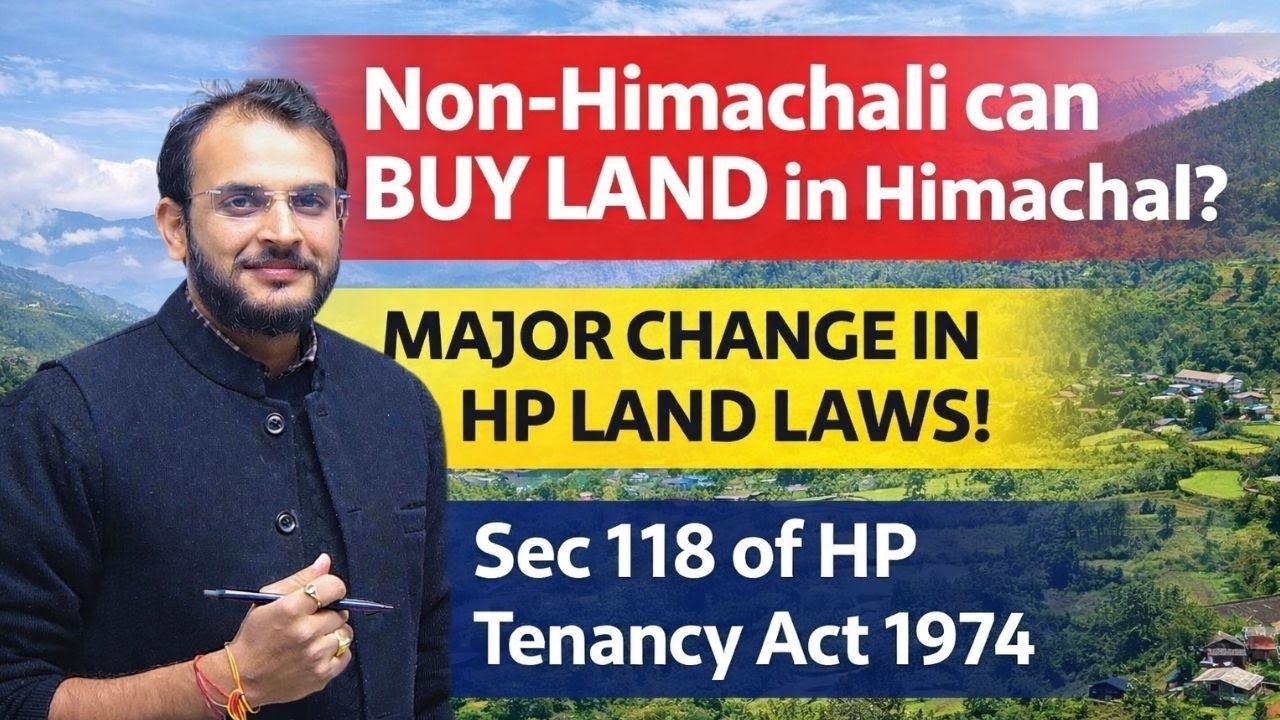 Can Non-Himachalis Buy Land in Himachal Now? | Section 118 HP Act Latest Amendment Explained