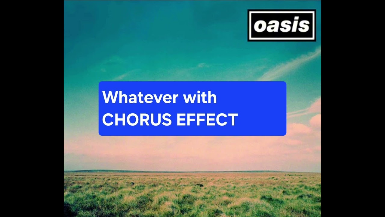 Whatever WITH CHORUS EFFECT