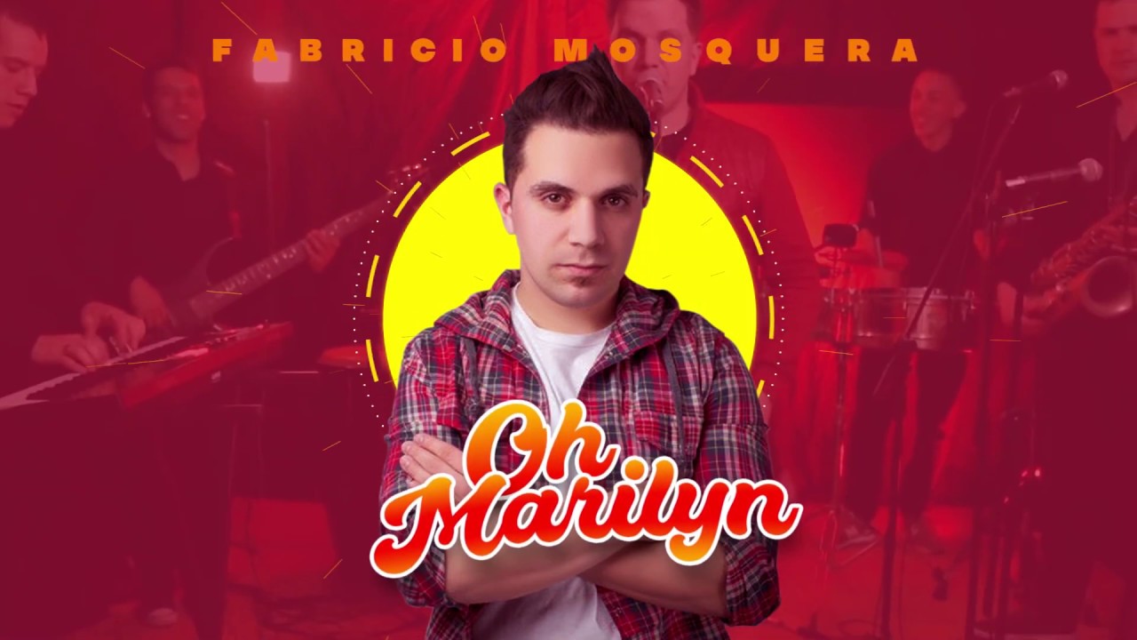 FABRICIO MOSQUERA - OH MARILYN