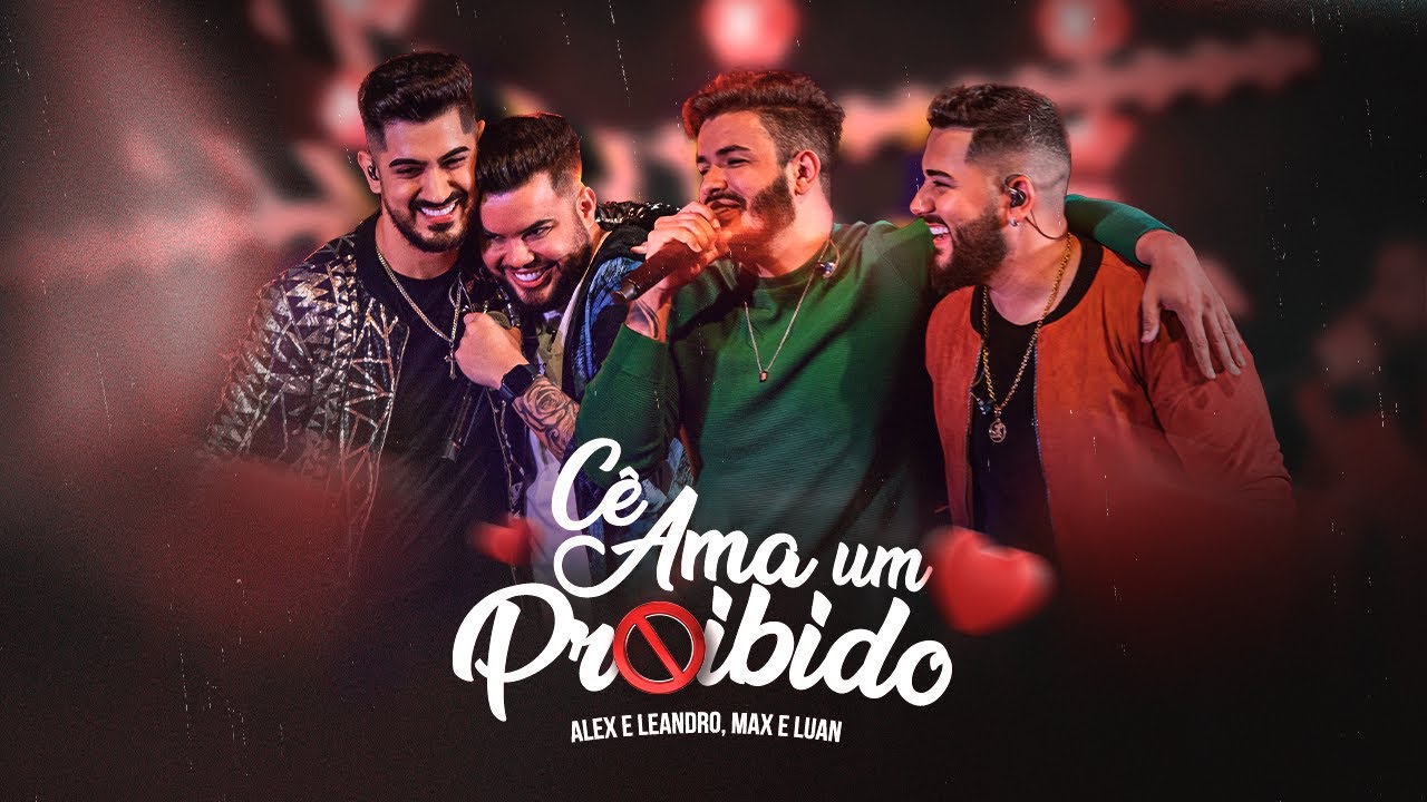 ALEX E LEANDRO, MAX E LUAN - C&Ecirc; AMA UM PROIBIDO