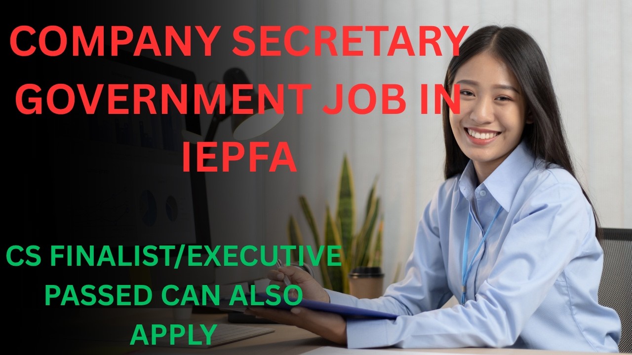 COMPANY SECRETARY GOVERNMENT JOB VACANCY|| CS JOB IN IEPFA||CS JOB IN GOVERNMENT DEPARTMENT