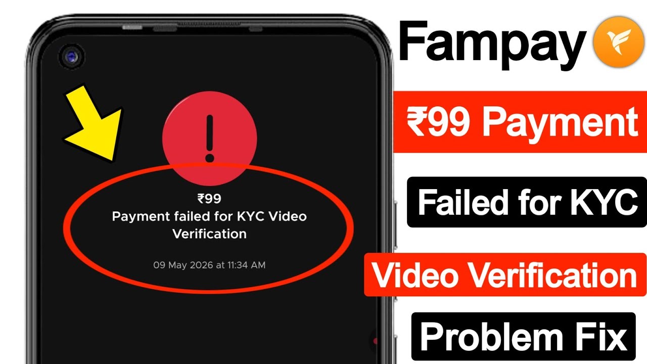 FamPay ₹99 Payment Failed for KYC Video Verification Problem Fix