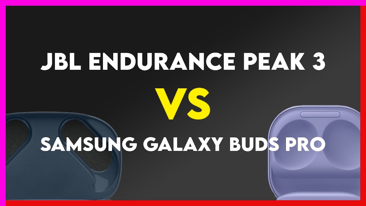 JBL Endurance Peak 3 vs Samsung Galaxy Buds Pro Comparison