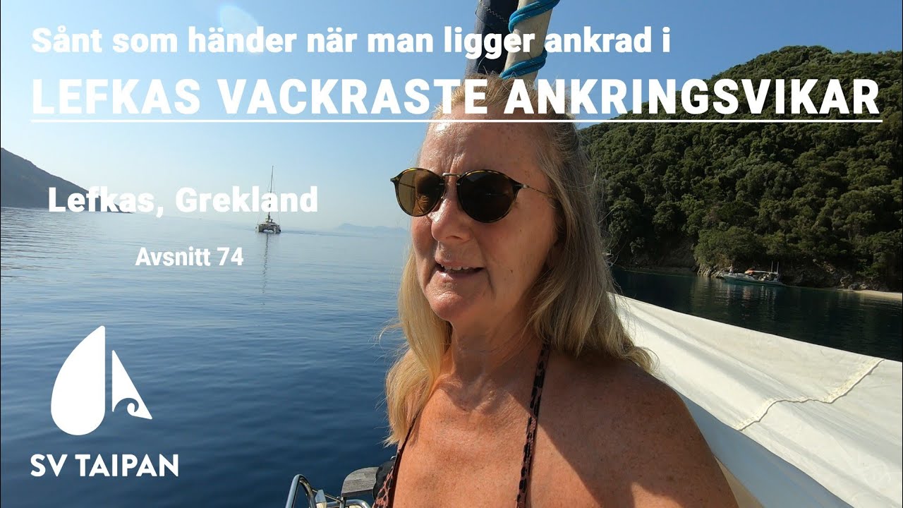 Sånt som händer när man ligger ankrad i Lefkas vackraste ankringsvikar... - SV Taipan - Avsnitt 74