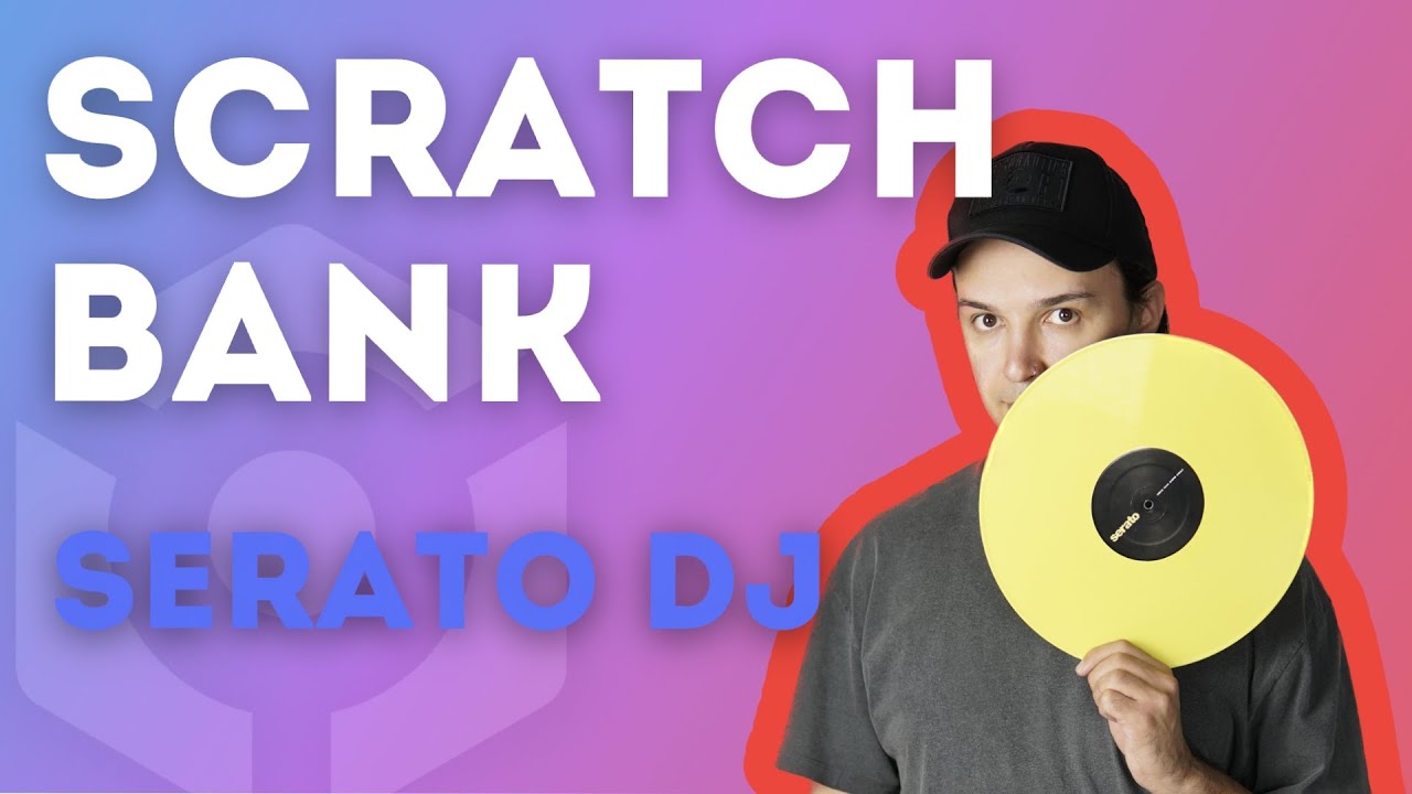 Scratch bank serato dj
