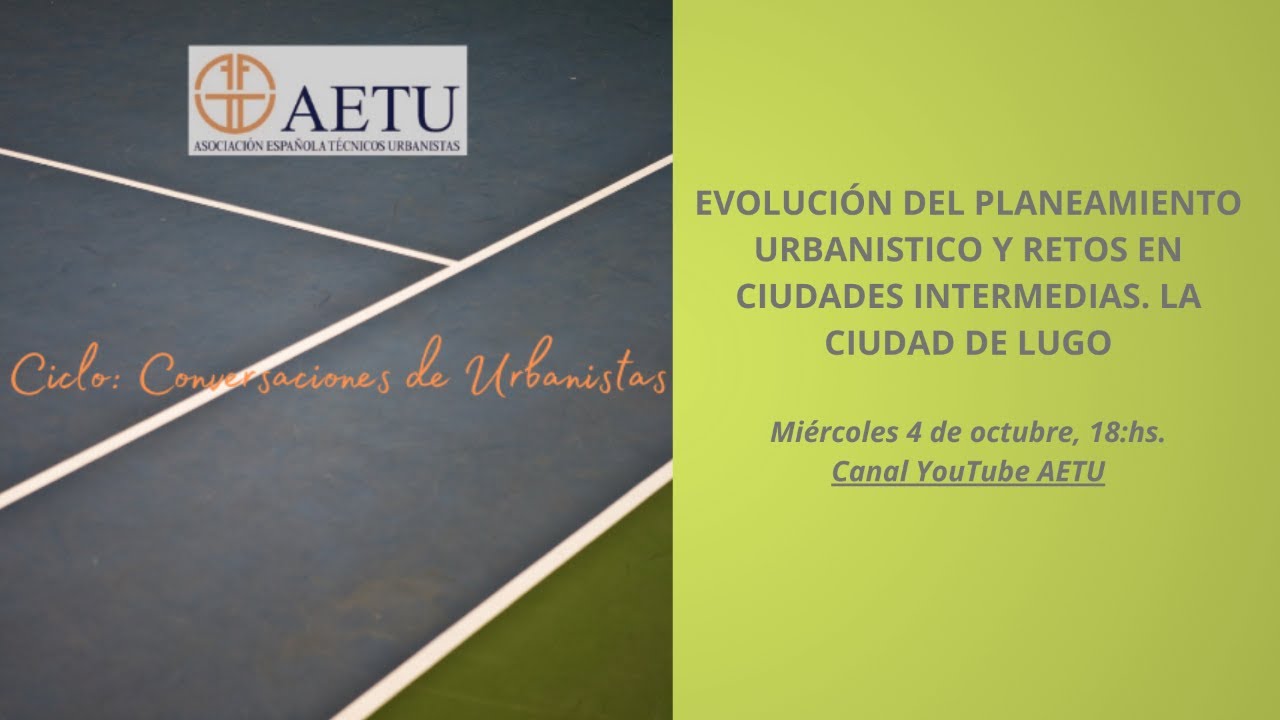 LA CIUDAD DE LUGO. EVOLUCIÓN DEL PLANEAMIENTO URBANISTICO Y RETOS EN CIUDADES INTERMEDIAS.