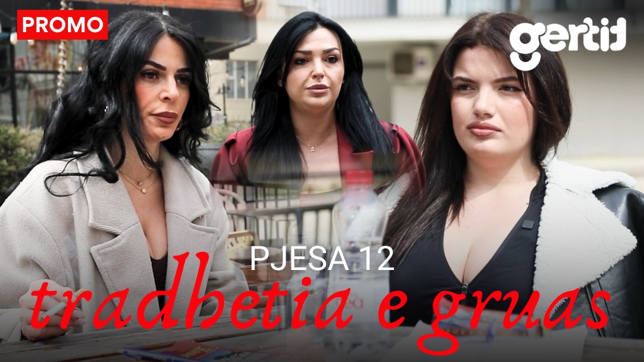 PROMO - Tradhetia e Gruas | Pjesa 12 (Film Shqip)