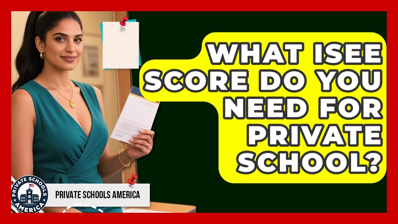 What ISEE Score Do You Need For Private School? - Private Schools America