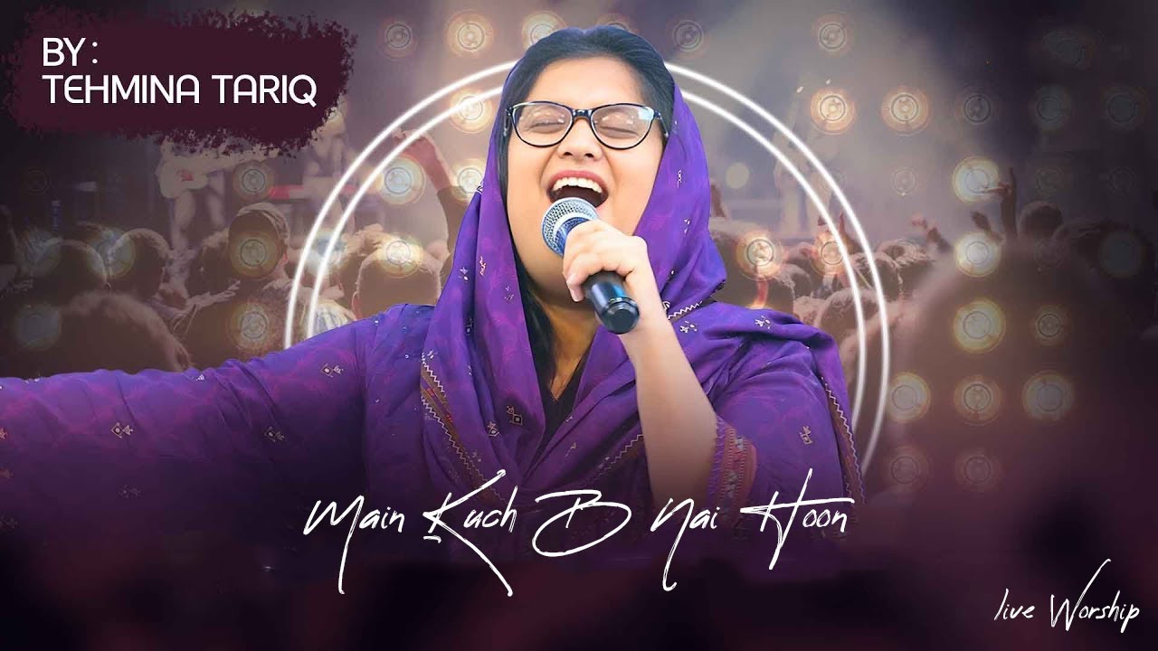 Main Kuch B Nai Hoon By Tehmina Tariq || House of Prayer - Pakistan