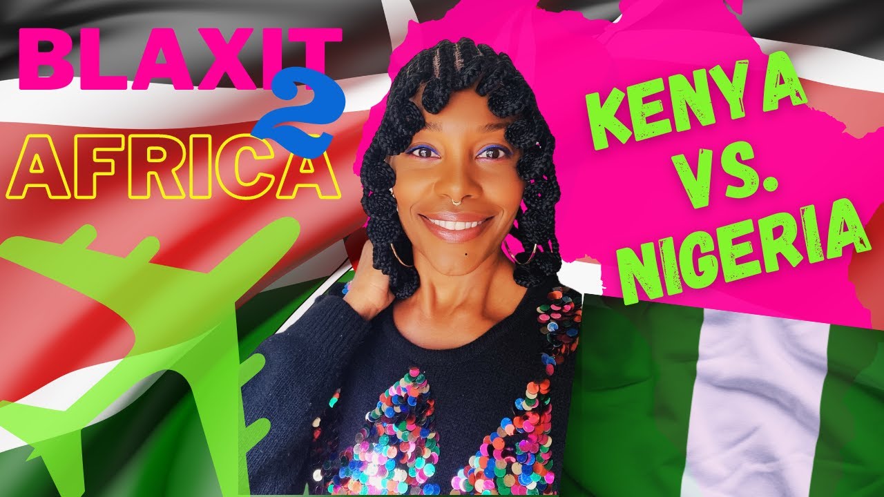 HOW  NIGERIA MADE ME APPRECIATE KENYA