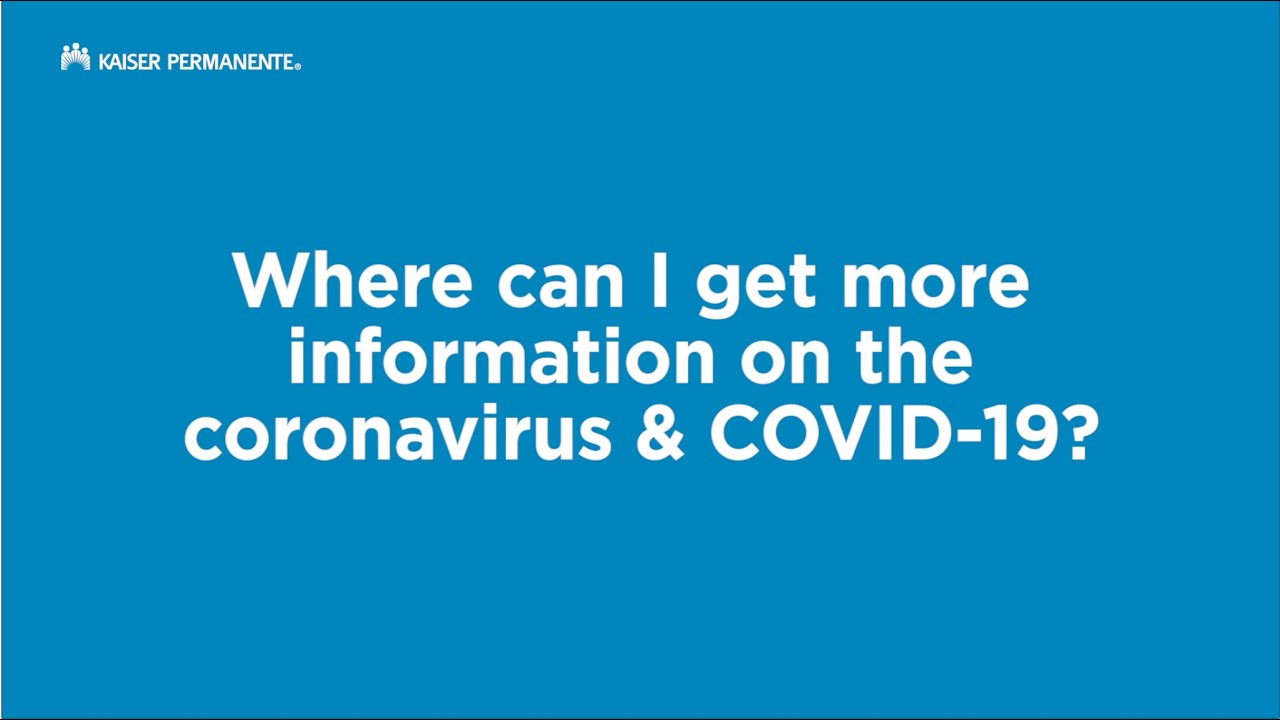 Where Can I Learn More About Coronavirus and COVID-19? | Kaiser Permanente