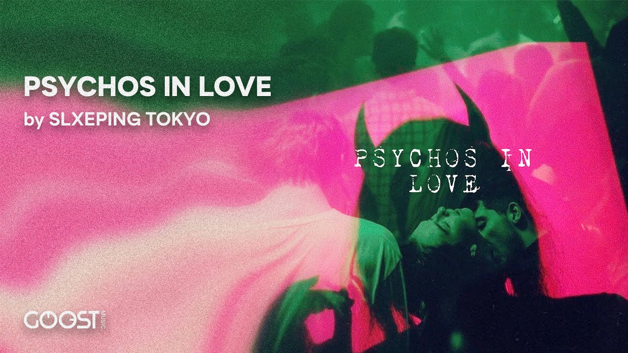 SLXEPING TOKYO - PSYCHOS IN LOVE (Official Audio)
