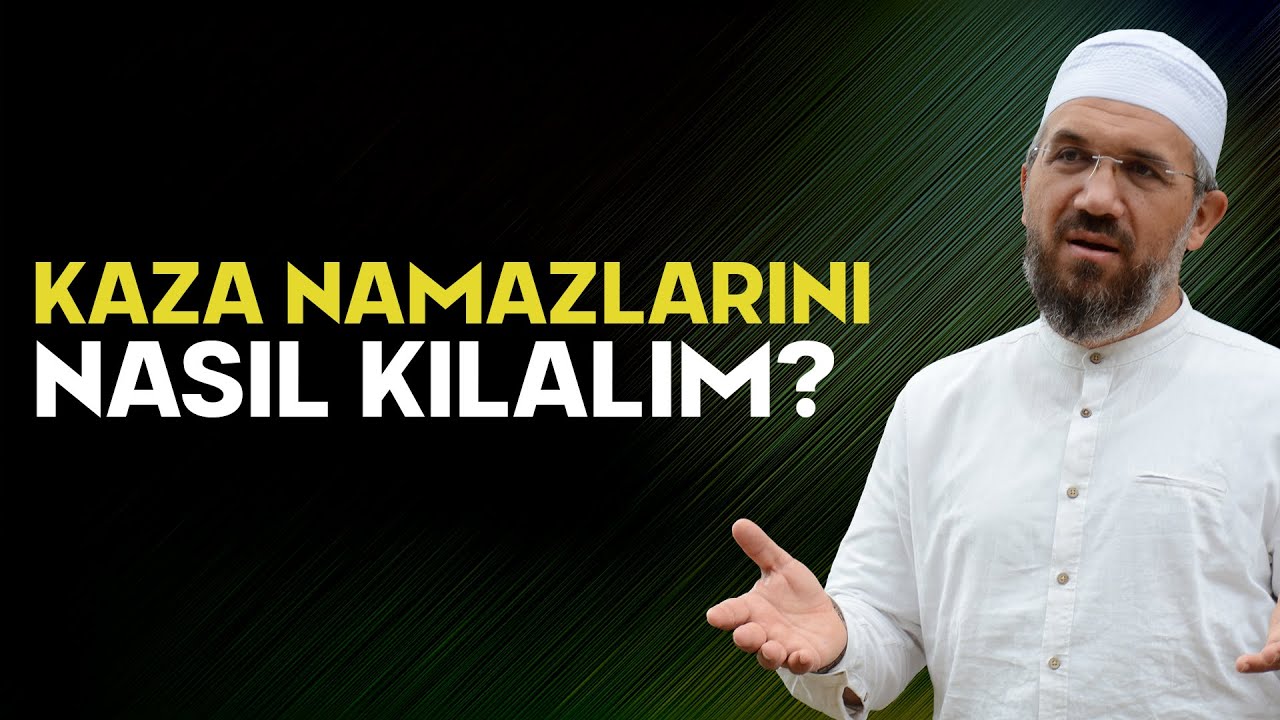 Kaza Namazlarını Nasıl Kılalım?