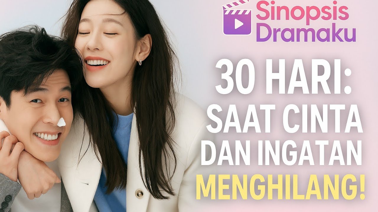 30 HARI : SAAT CINTA DAN INGATAN MENGHILANG!! #bencijadicinta #drama #kdrama 