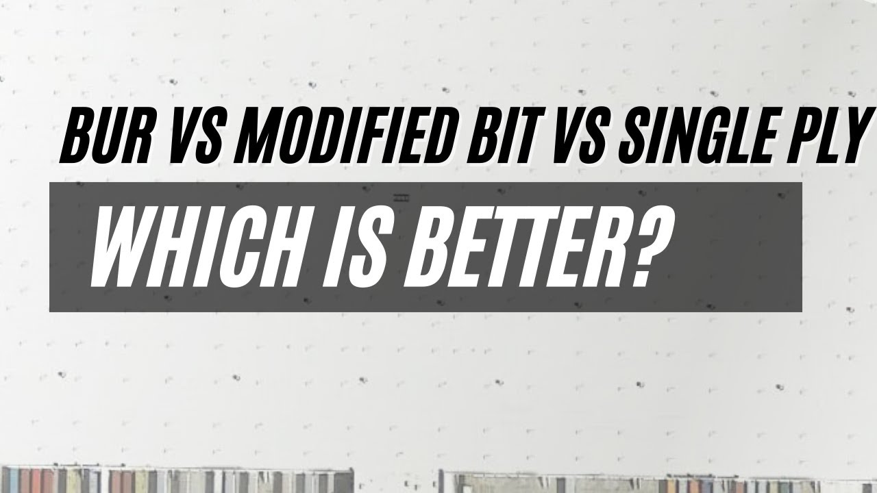 Built Up Vs Modified Bitumen Vs Single-Ply Roofing, Which is better?
