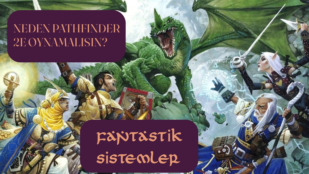 Neden Pathfinder 2e Oynamalısın | Fantastik Sistemler | PF2e | Bölüm 1