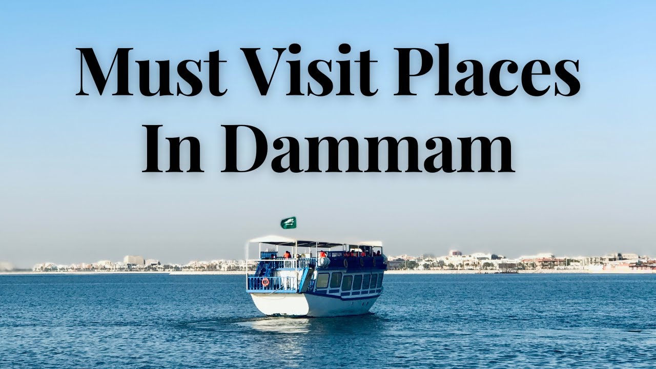 TOP THINGS TO DO IN DAMMAM | أهم الأشياء التي يجب القيام بها في الدمام / الخبر / الظهران