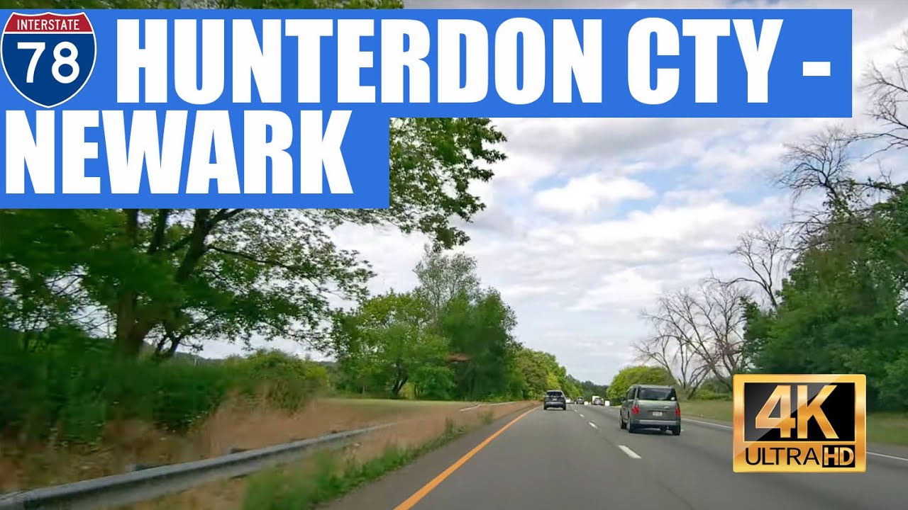 Driving Interstate 78: Hunterdon County to Newark, NJ (4K)