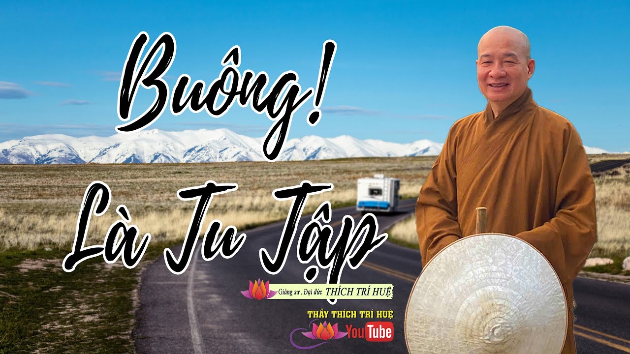 Buông bỏ không phải là mất đi mà là an vui trong tâm hồn | Thầy Thích Trí Huệ
