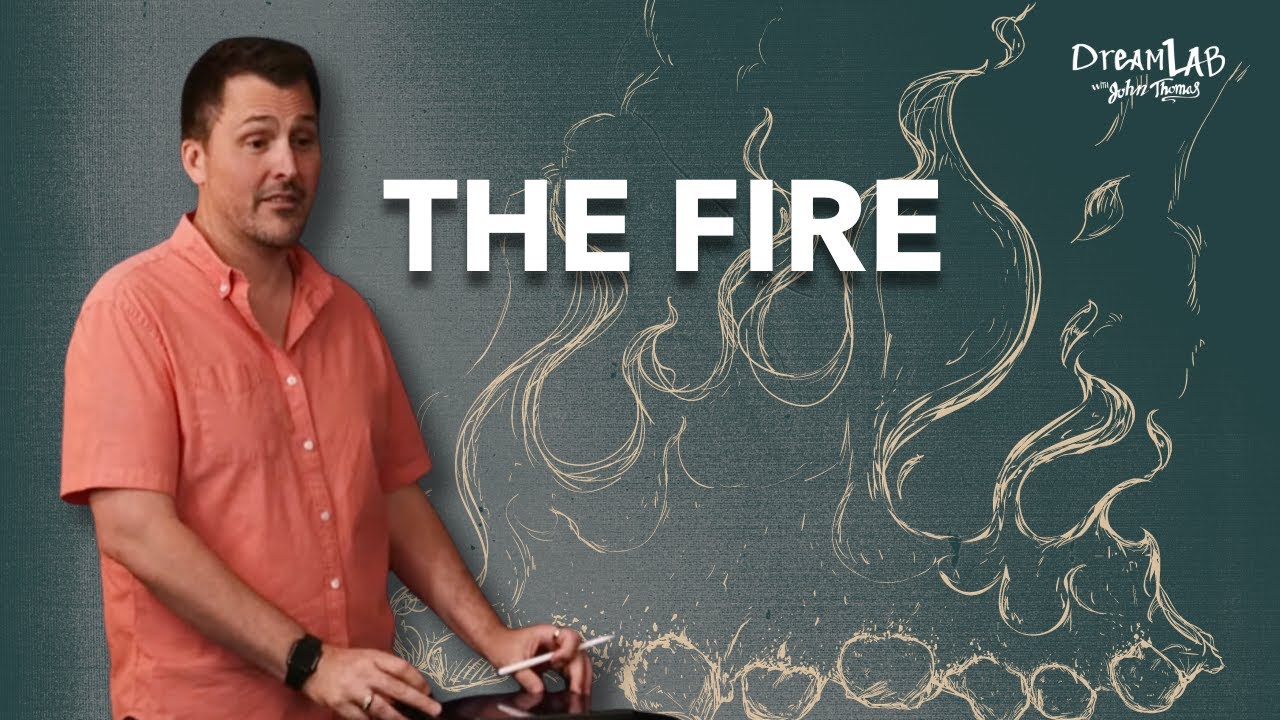 The Fire | Dream Lab