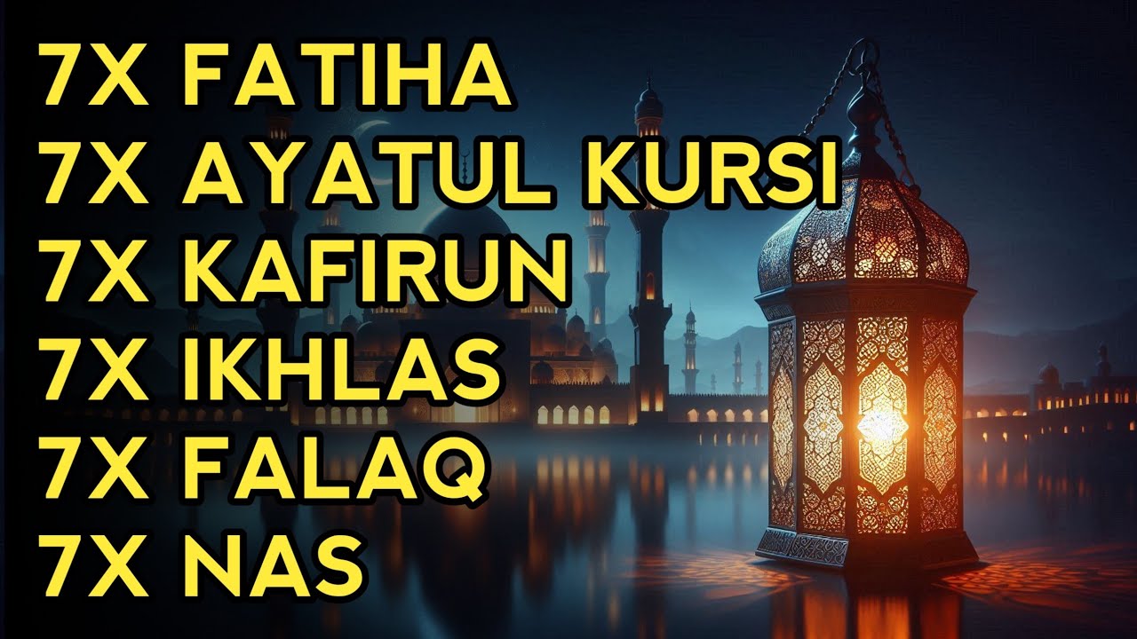 7X FATIHA 7X AYATUL KURSI 7X KAFIRUN 7X IKHLAS 7X FALAQ 7X NAS | EP 365