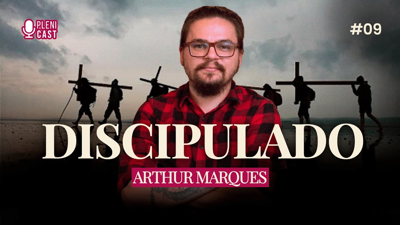 Você entendeu errado o discipulado! Com Arthur Marques do JesusCopy | PLENICAST #09