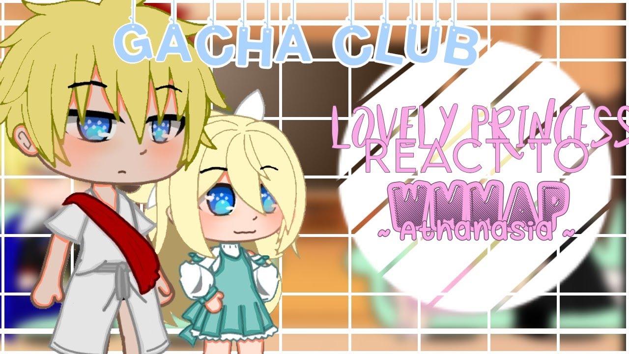 Lovely Princess react to WMMAP Athanasia 💞 || GC || ¿Izethy/Lucathy? || Mistakes || ItsMxrie
