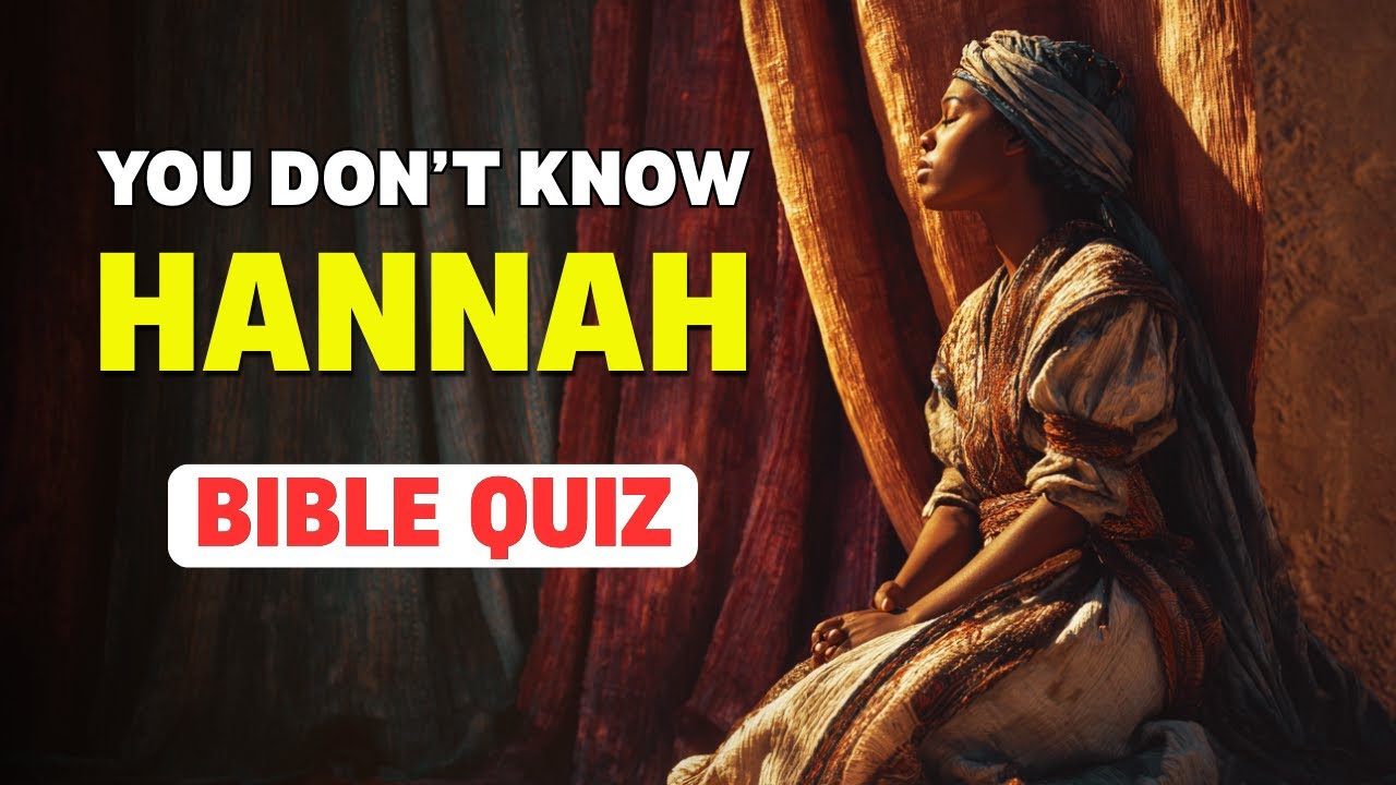 Answered Prayer: Hannah Quiz