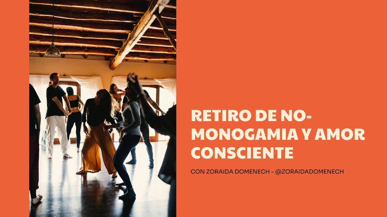 Retiro de No-monogamia &eacute;tica y Amor Consciente con Zoraida Domenech