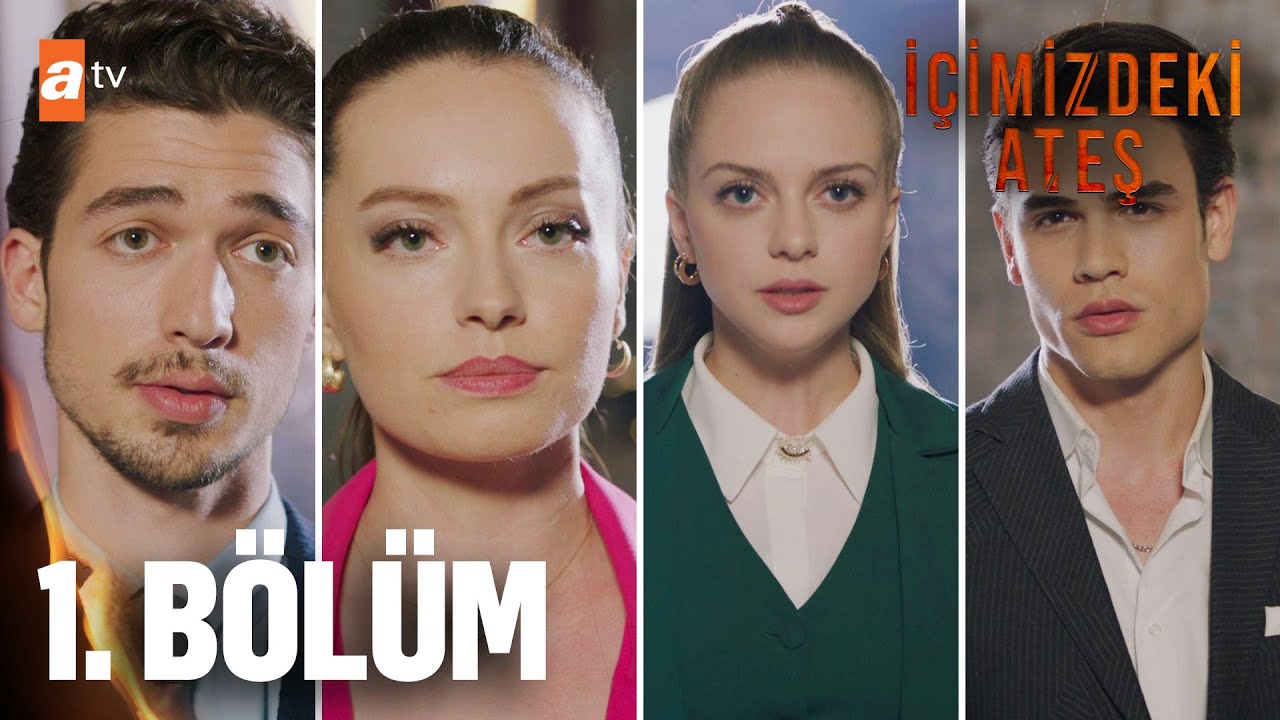 İçimizdeki Ateş 1. Bölüm @atv