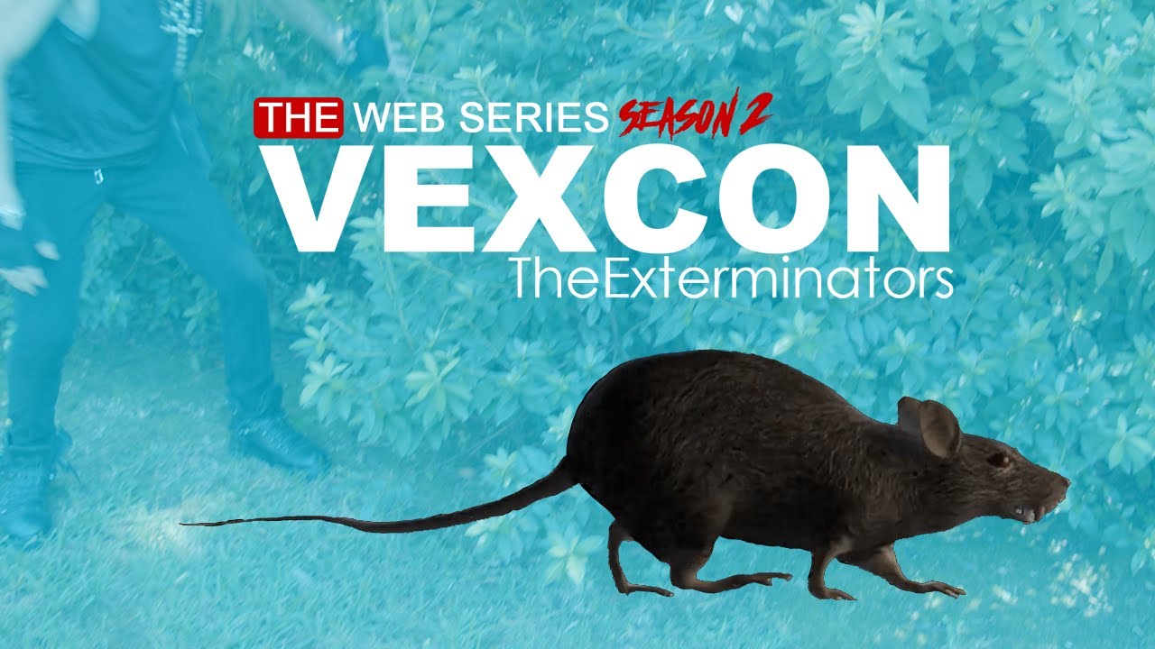Vexcon the Exterminators - Web Series / Season 2 (Rat Problems)