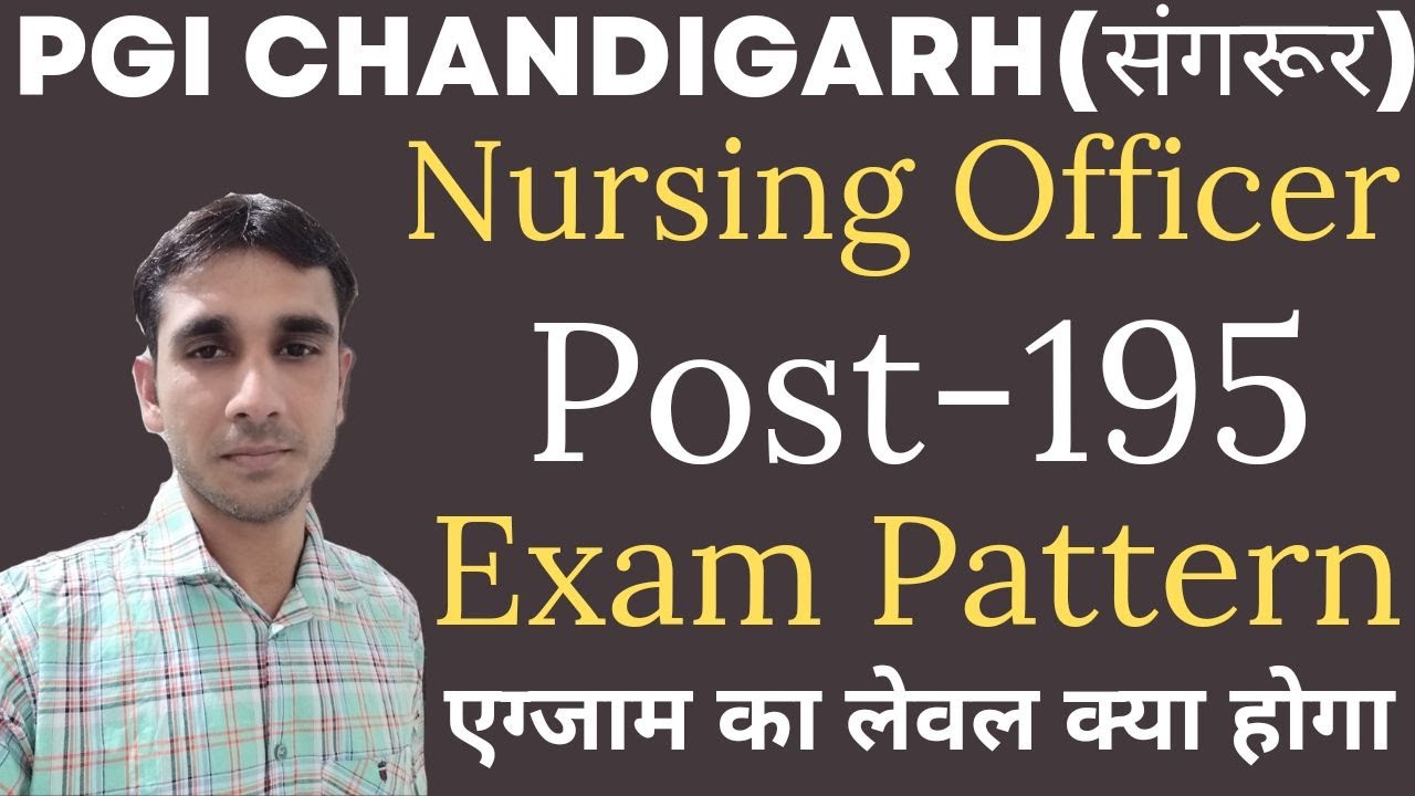 pgi chandigarh nursing officer exam date selection process | pgi chandigarh sangrur nursing officer