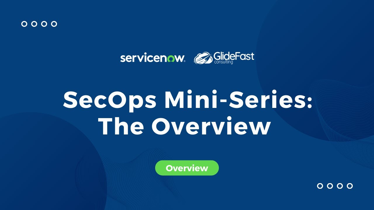 Мини-сериал ServiceNow SecOps: Обзор | Разделите богатство