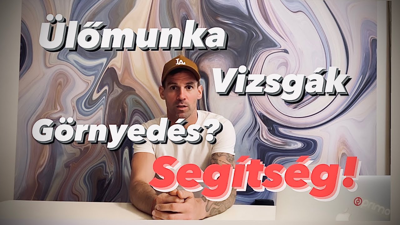 Ülőmunka, vizsgák, görnyedés? Segítség!