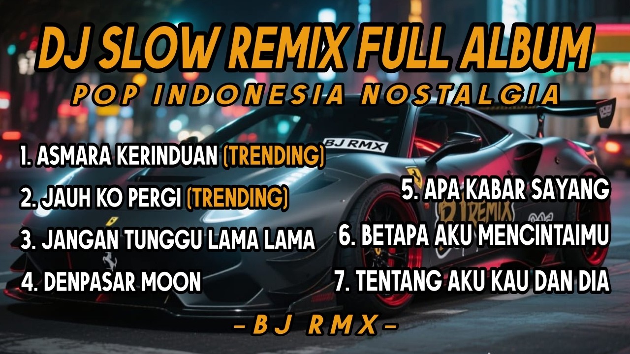 Dj Slow Remix Full Album 2026 Lagu Indo Cocok Buat Santai Dan Perjalanan Vol.4 🎵 BJ RMX