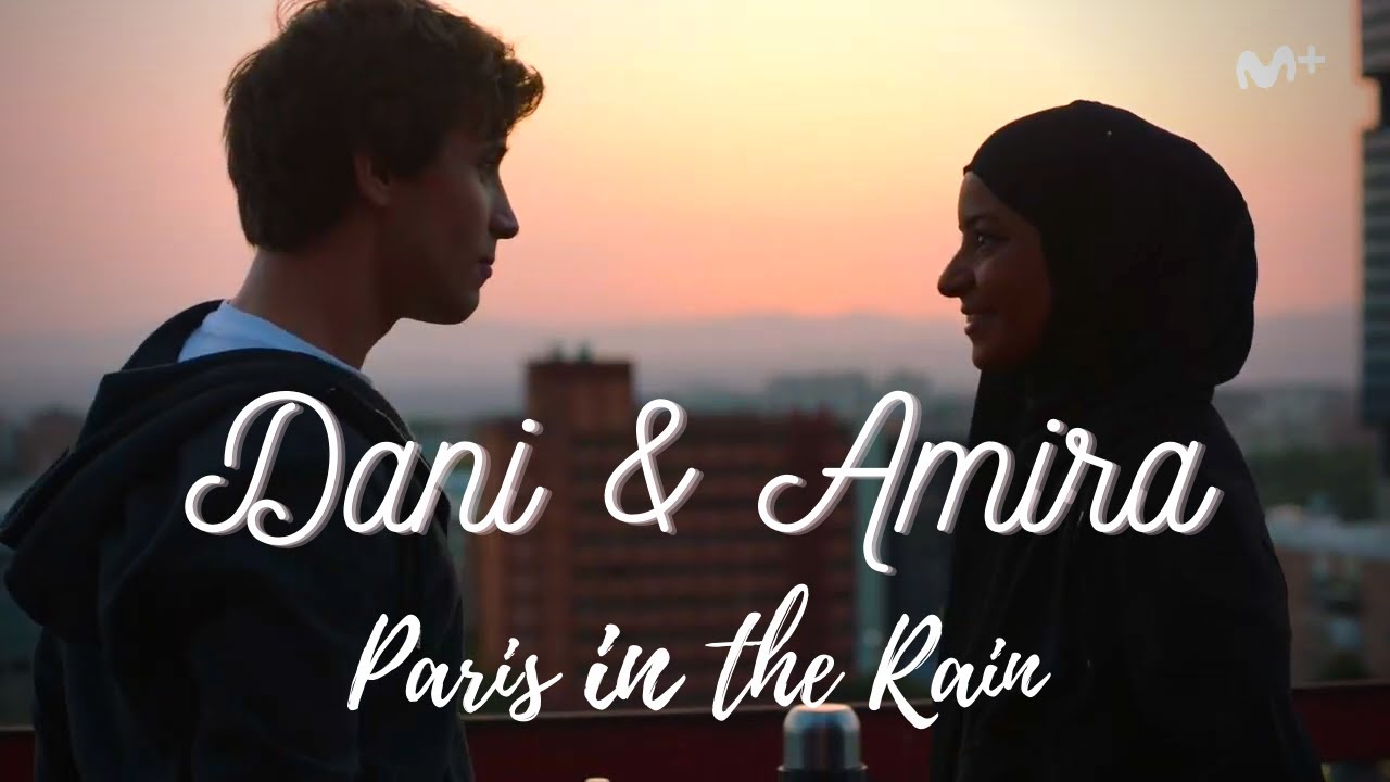 Dani x Amira - Paris in the Rain [+4x05]