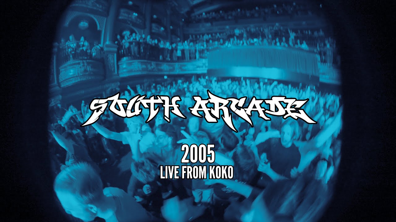South Arcade - 2005 (Live from KOKO, London)