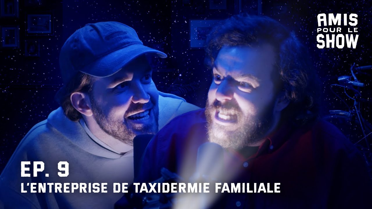 AMIS POUR LE SHOW | Ep. 9: L'entreprise de taxidermie familiale