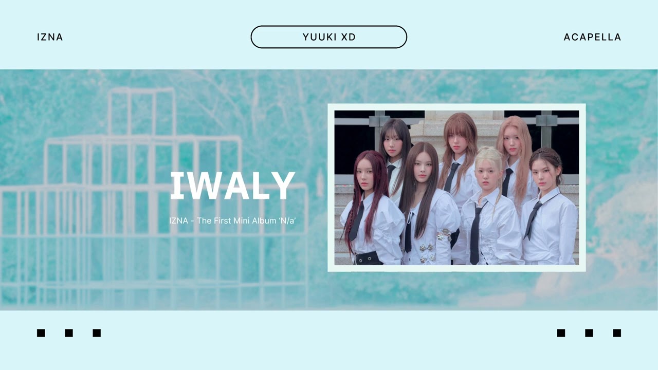 [Acapella] izna (이즈나) - IWALY (izna ver.)