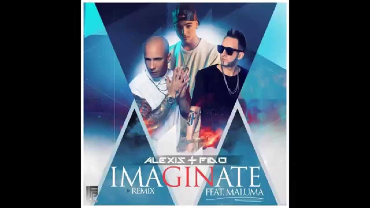 Imaginate (Remix) -Alexis y Fido Ft Maluma (Original)