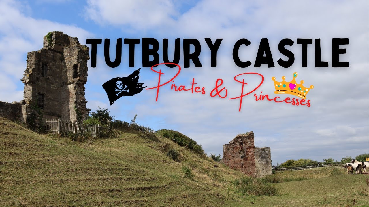 Tutbury Castle | Pirates & Princesses