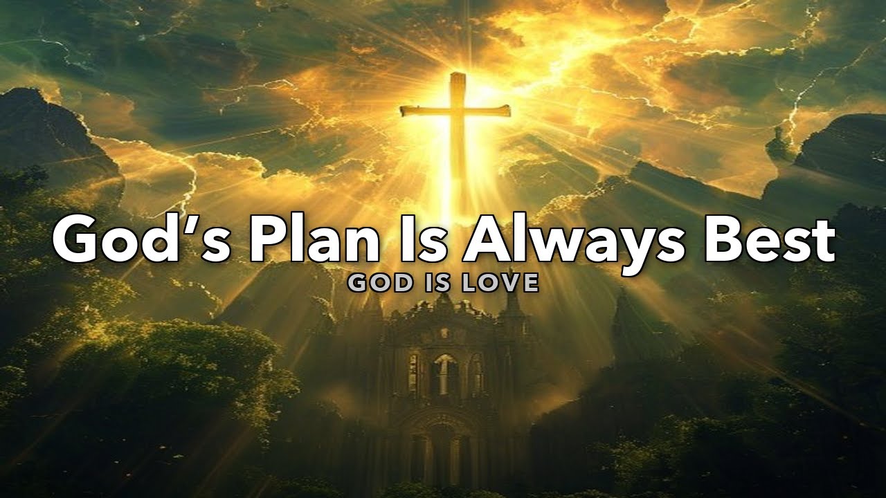 God&rsquo;s Plan Is Always Best (Official Lyric Video)